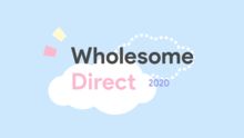 益达娱乐：“Wholesome Direct” 推荐的全部 55 款游戏
